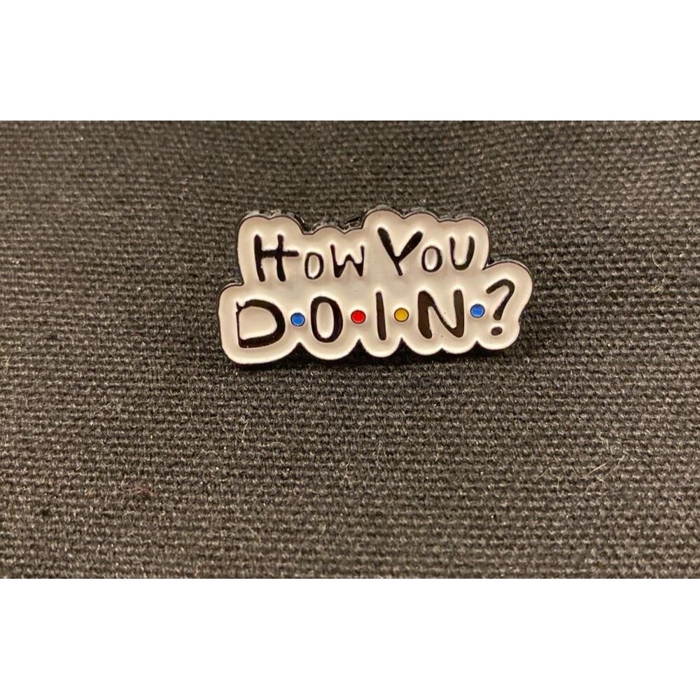 Friends ‘How You Doin’ enamel pin